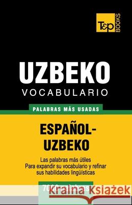 Vocabulario español-uzbeco - 7000 palabras más usadas Andrey Taranov 9781783140114 T&p Books