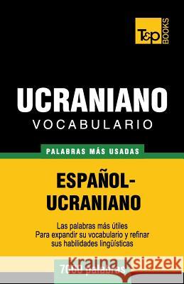 Vocabulario español-ucraniano - 7000 palabras más usadas Andrey Taranov 9781783140121 T&p Books
