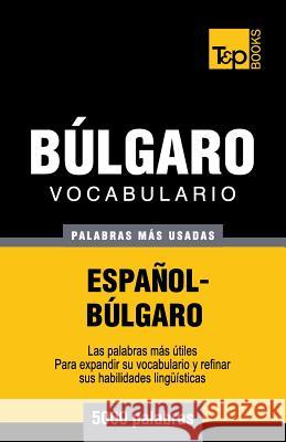 Vocabulario español-búlgaro - 5000 palabras más usadas Andrey Taranov 9781783140244 T&p Books