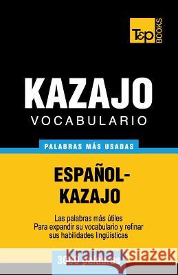 Vocabulario español-kazajo - 3000 palabras más usadas Andrey Taranov 9781783140626 T&p Books