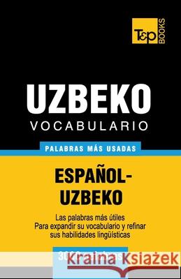 Vocabulario español-uzbeco - 3000 palabras más usadas Andrey Taranov 9781783140732 T&p Books