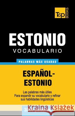 Vocabulario Espaol-Estonio - 3000 Palabras Ms Usadas Andrey Taranov 9781783140800 T&p Books