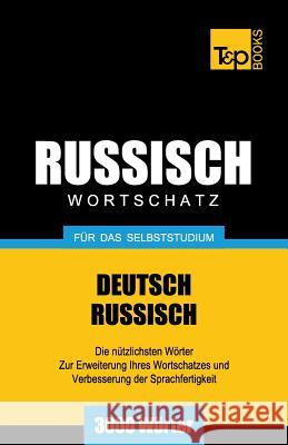 Russischer Wortschatz für das Selbststudium - 3000 Wörter Andrey Taranov 9781783145393 T&p Books