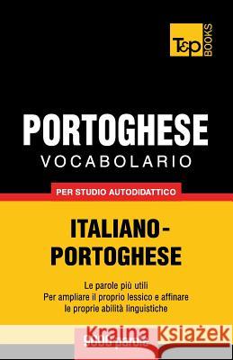 Vocabolario Italiano-Portoghese per studio autodidattico - 9000 parole Andrey Taranov 9781783146734 T&p Books