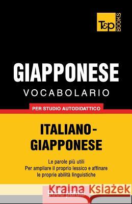 Vocabolario Italiano-Giapponese per studio autodidattico - 9000 parole Andrey Taranov 9781783147113 T&p Books