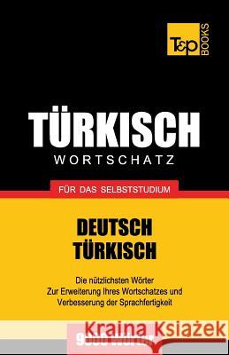 Türkischer Wortschatz für das Selbststudium - 9000 Wörter Andrey Taranov 9781783147311 T&p Books