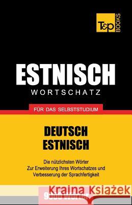 Estnischer Wortschatz für das Selbststudium - 9000 Wörter Andrey Taranov 9781783147397 T&p Books