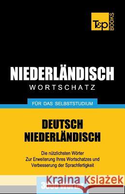 Niederländischer Wortschatz für das Selbststudium - 3000 Wörter Andrey Taranov 9781783148202 T&p Books