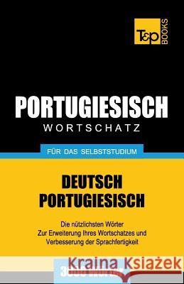 Portugiesischer Wortschatz für das Selbststudium - 3000 Wörter Taranov, Andrey 9781783148318 T&p Books