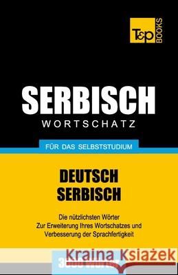 Serbischer Wortschatz für das Selbststudium - 3000 Wörter Andrey Taranov 9781783148332 T&p Books