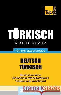 Türkischer Wortschatz für das Selbststudium - 3000 Wörter Andrey Taranov 9781783148349 T&p Books