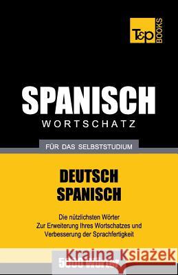 Spanischer Wortschatz für das Selbststudium - 5000 Wörter Andrey Taranov 9781783148554 T&p Books