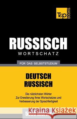 Russischer Wortschatz für das Selbststudium - 5000 Wörter Andrey Taranov 9781783148646 T&p Books