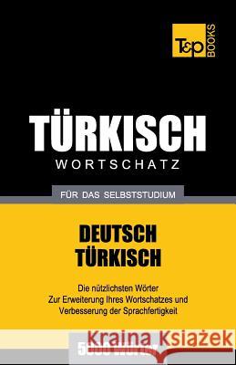 Türkischer Wortschatz für das Selbststudium - 5000 Wörter Andrey Taranov 9781783148660 T&p Books