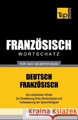Französischer Wortschatz für das Selbststudium - 5000 Wörter Andrey Taranov 9781783148707