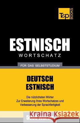 Estnischer Wortschatz für das Selbststudium - 5000 Wörter Andrey Taranov 9781783148745 T&p Books