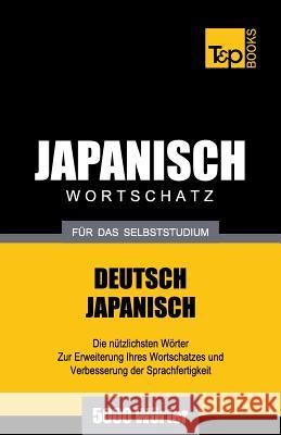 Japanischer Wortschatz für das Selbststudium - 5000 Wörter Andrey Taranov 9781783148752 T&p Books