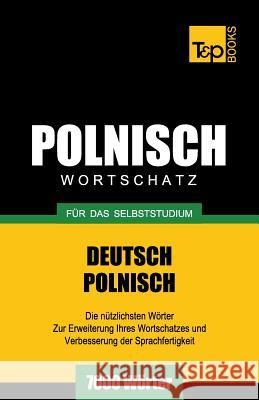 Polnischer Wortschatz für das Selbststudium - 7000 Wörter Andrey Taranov 9781783148936 T&p Books