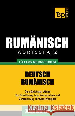 Rumänischer Wortschatz für das Selbststudium - 7000 Wörter Andrey Taranov 9781783148950 T&p Books