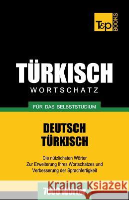 Türkischer Wortschatz für das Selbststudium - 7000 Wörter Andrey Taranov 9781783148981 T&p Books