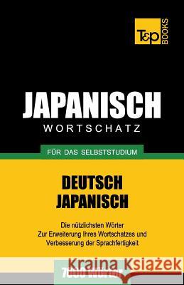 Japanischer Wortschatz für das Selbststudium - 7000 Wörter Andrey Taranov 9781783149070 T&p Books