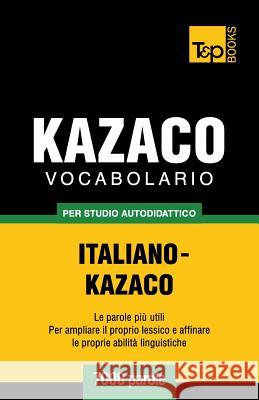 Vocabolario Italiano-Kazaco per studio autodidattico - 7000 parole Taranov, Andrey 9781783149209 HarperCollins
