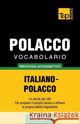 Vocabolario Italiano-Polacco per studio autodidattico - 7000 parole Andrey Taranov 9781783149254 T&p Books