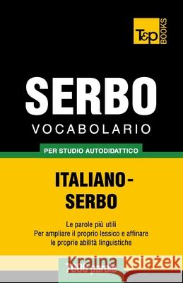 Vocabolario Italiano-Serbo per studio autodidattico - 7000 parole Andrey Taranov 9781783149292 T&p Books