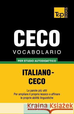 Vocabolario Italiano-Ceco per studio autodidattico - 7000 parole Andrey Taranov 9781783149360 T&p Books