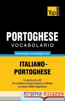 Vocabolario Italiano-Portoghese per studio autodidattico - 3000 parole Andrey Taranov 9781783149575 T&p Books