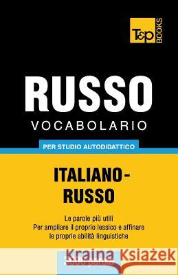 Vocabolario Italiano-Russo per studio autodidattico - 3000 parole Andrey Taranov 9781783149599 T&p Books