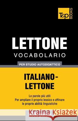 Vocabolario Italiano-Lettone per studio autodidattico - 5000 parole Andrey Taranov 9781783149858 T&p Books