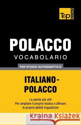 Vocabolario Italiano-Polacco per studio autodidattico - 5000 parole Andrey Taranov 9781783149889 T&p Books
