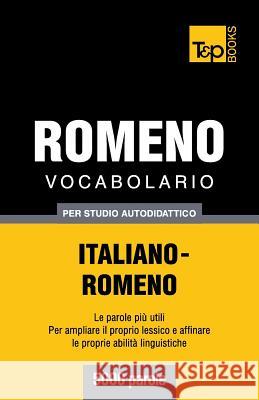 Vocabolario Italiano-Romeno per studio autodidattico - 5000 parole Andrey Taranov 9781783149902 T&p Books