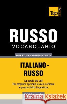 Vocabolario Italiano-Russo per studio autodidattico - 5000 parole Andrey Taranov 9781783149919 T&p Books