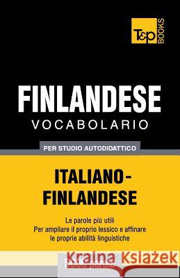 Vocabolario Italiano-Finlandese Per Studio Autodidattico - 5000 Parole Andrey Taranov 9781783149964 