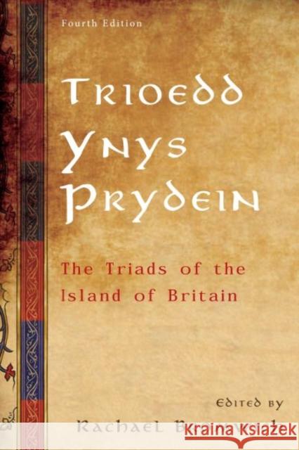 Trioedd Ynys Prydein: The Triads of the Island of Britain Rachel Bromwich 9781783161454 University of Wales Press