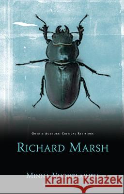 Richard Marsh Vuohelainen Minna Minna Vuohelainen 9781783163397 University of Wales Press