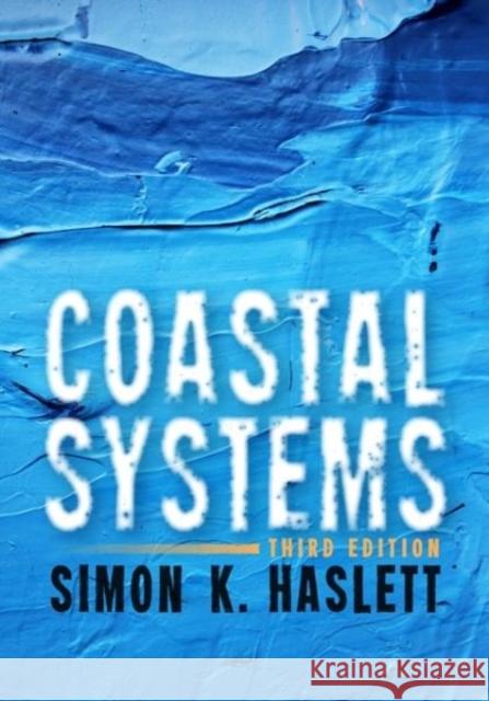 Coastal Systems: Third Edition Simon.K Haslett 9781783169009 University of Wales Press