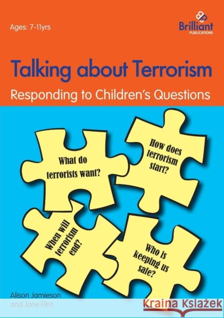 Talking about Terrorism: Responding to Children's Questions Alison Jamieson Jane Flint 9781783172788 Brilliant Publications
