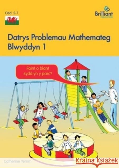 Datrys Problemau Mathemateg - Blwyddyn 1 Catherine Yemm 9781783172849 Brilliant Publications