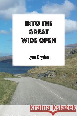 Into the Great Wide Open Lynn Dryden 9781783173471