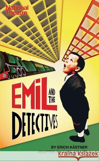 Emil and the Detectives Erich Kastner Carl Miller 9781783190188 Oberon Books