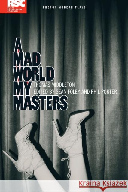 A Mad World My Masters Thomas Middleton 9781783190195