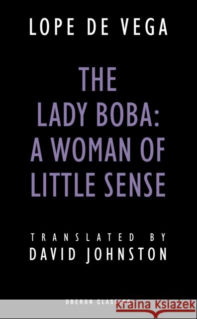 Lady Boba: A Woman of Little Sense Vega, Lope De 9781783190447