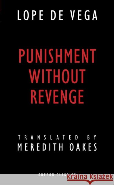 Punishment without Revenge Lope D Meredith Oakes 9781783190492 Oberon Books