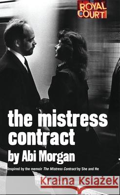 The Mistress Contract (Oberon Modern Plays) Abi Morgan 9781783190539 Oberon Books