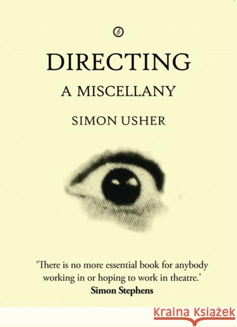 Directing: A Miscellany Simon Usher (Author) 9781783190850 Bloomsbury Publishing PLC