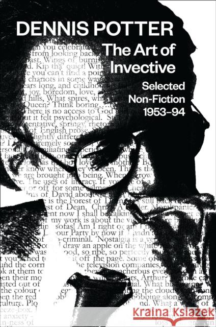 The Art of Invective: Selected Non-Fiction 1953-1994 Potter, Dennis 9781783192038 OBERON BOOKS