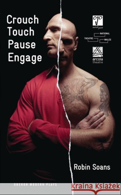 Crouch Touch Pause Engage Soans Robin Robin Soans 9781783192106 Oberon Books